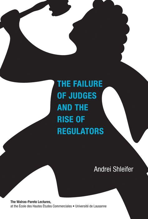 Failure of Judges and the Rise of Regulators