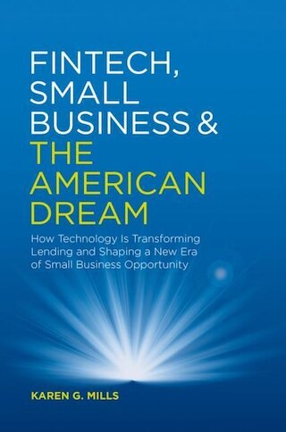 Fintech  Small Business & the American Dream: How Technology Is Transforming Lending and Shaping a New Era of Small Business Opportunity