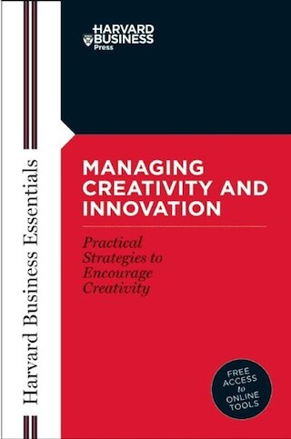 Managing Creativity and Innovation