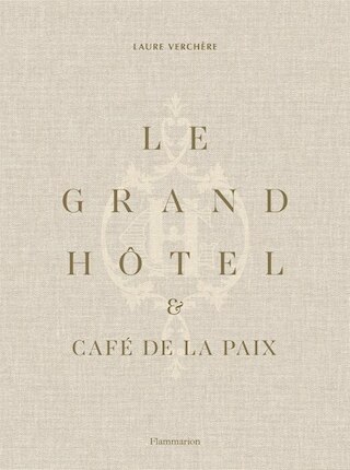 Le Grand Hotel & Cafe de la Paix: French Art de Vivre