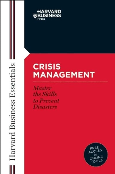 Crisis Management: Master the Skills to Prevent Disasters