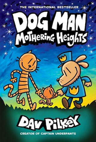 Dog Man: Mothering Heights: A Graphic Novel (Dog Man #10): From the Creator of Captain Underpants  10