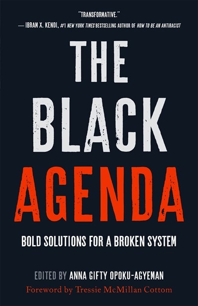 The Black Agenda: Bold Solutions for a Broken System