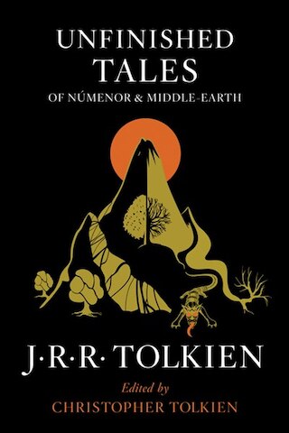 Unfinished Tales of Numenor and Middle-Earth