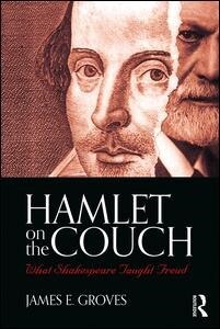 Hamlet on the Couch: What Shakespeare Taught Freud