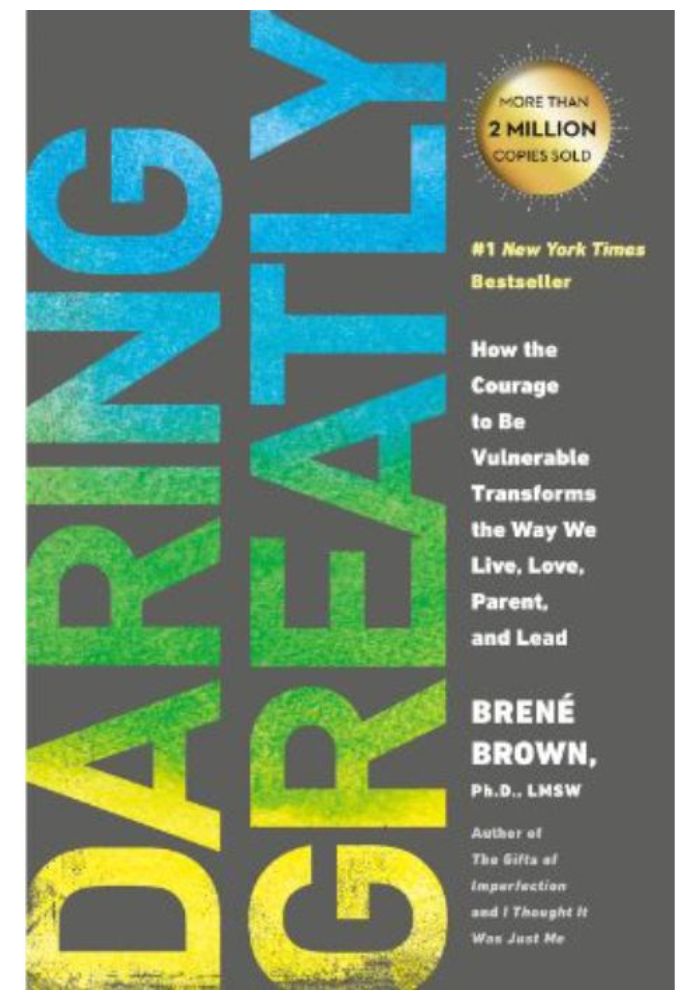 Daring Greatly: How the Courage to Be Vulnerable Transforms the Way We Live  Love  Parent  and Lead