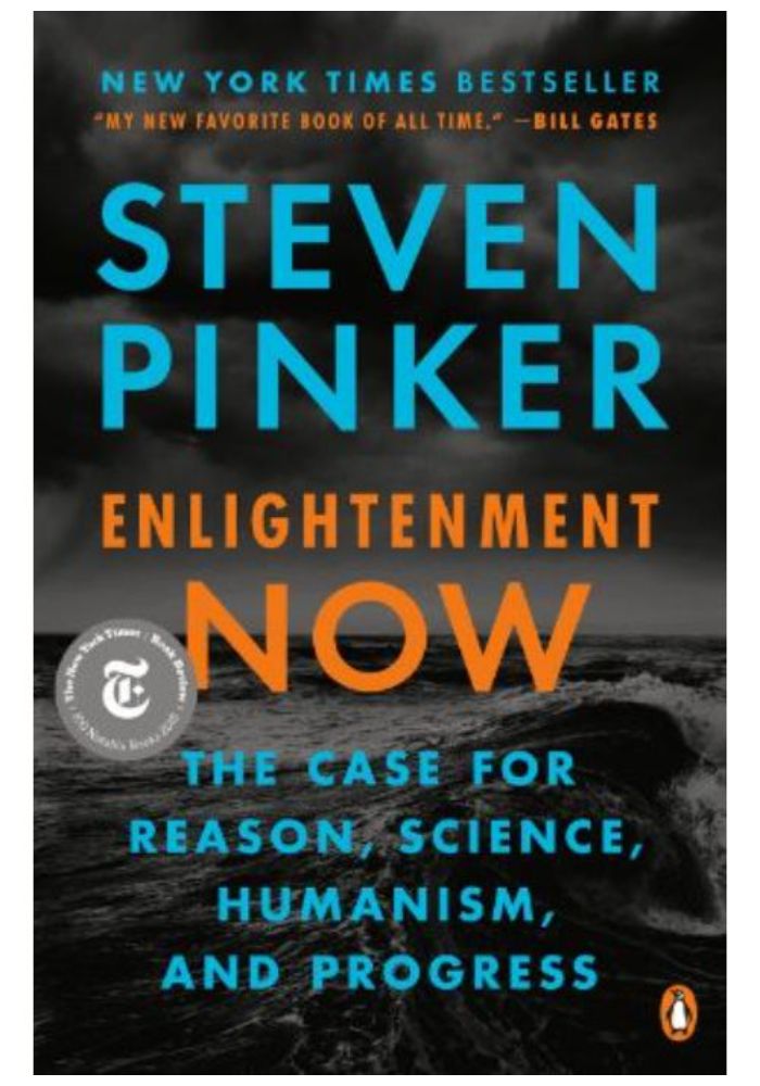 Enlightenment Now: The Case for Reason  Science  Humanism  and Progress