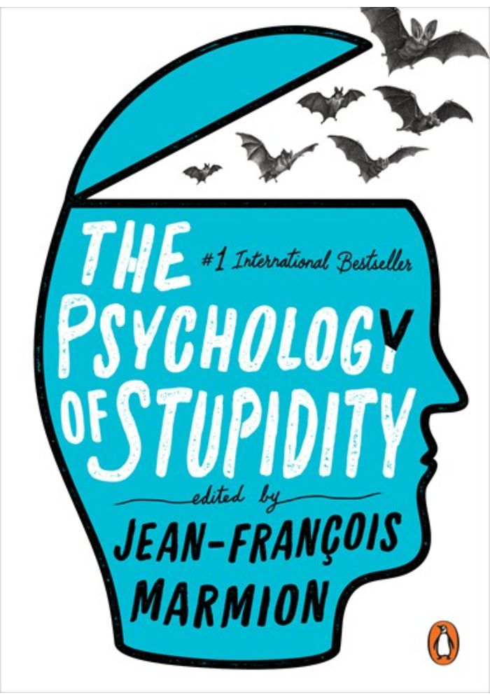 The Psychology of Stupidity