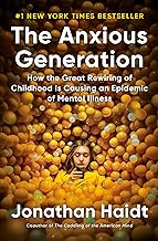 The Anxious Generation: How the Great Rewiring of Childhood Is Causing an Epidemic of Mental Illness