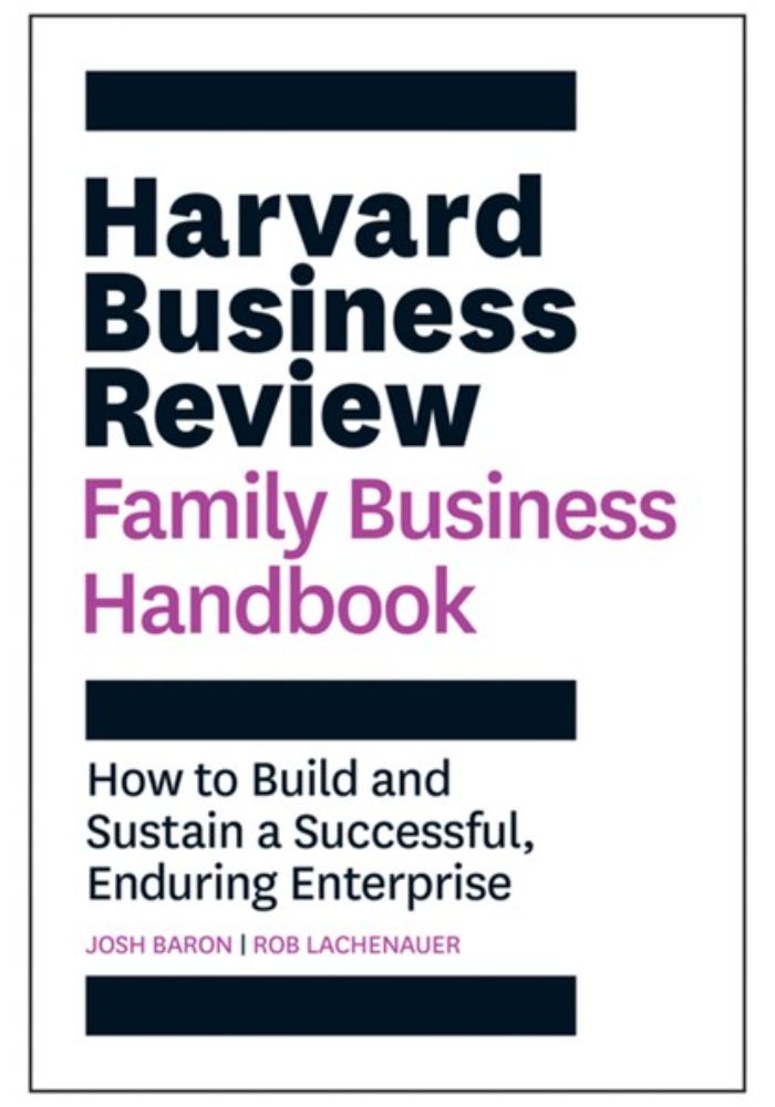 Harvard Business Review Family Business Handbook: How to Build and Sustain a Successful  Enduring Enterprise