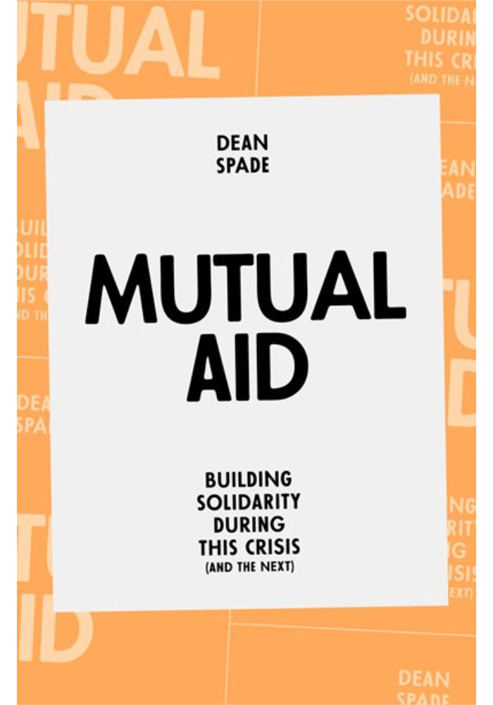 Mutual Aid: Building Solidarity During This Crisis (and the Next)