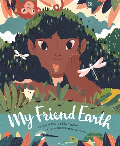My Friend Earth: (Earth Day Books with Environmentalism Message for Kids  Saving Planet Earth  Our Planet Book)