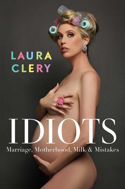 Idiots: Marriage  Motherhood  Milk & Mistakes