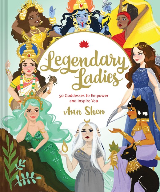 Legendary Ladies: 50 Goddesses to Empower and Inspire You (Goddess Women Throughout History to Inspire Women  Book of Goddesses with Goddess Art): 50