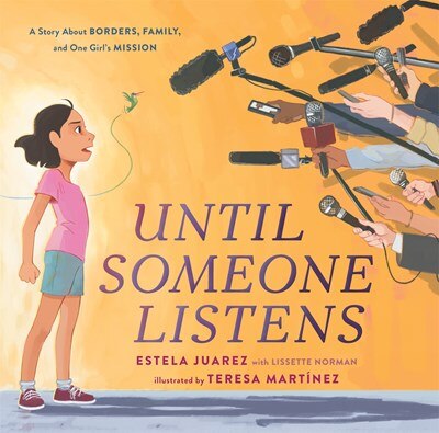 Until Someone Listens: A Story about Borders  Family  and One Girl's Mission