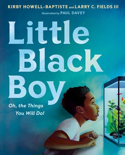 Little Black Boy: Oh  the Things You Will Do!