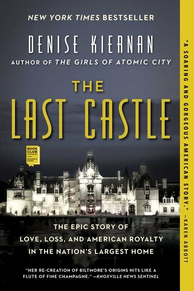 The Last Castle: The Epic Story of Love  Loss  and American Royalty in the Nation's Largest Home