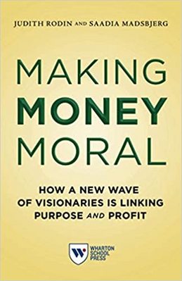 Making Money Moral: How a New Wave of Visionaries Is Linking Purpose and Profit