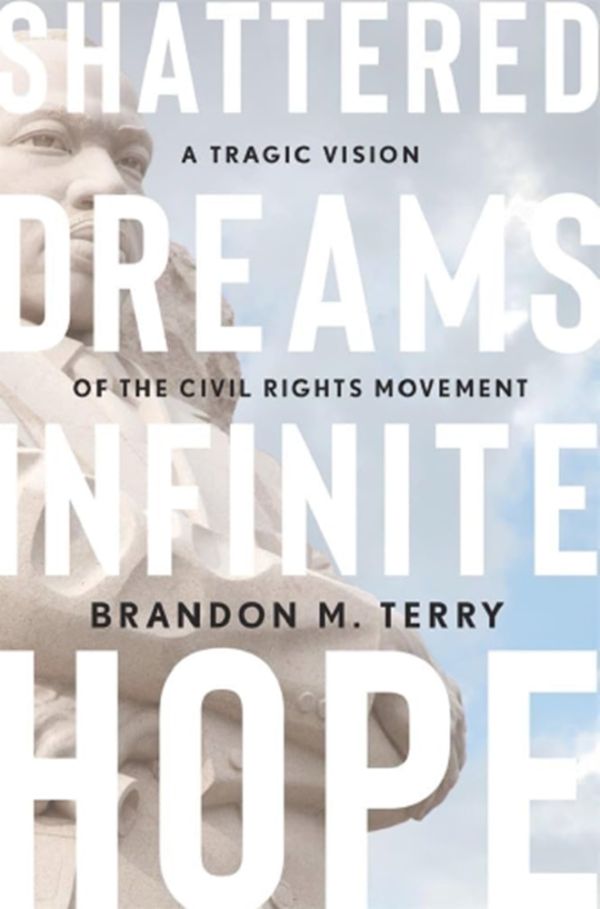 Shattered Dreams Infinite Hope: A Tragic Vision of the Civil Rights Movement