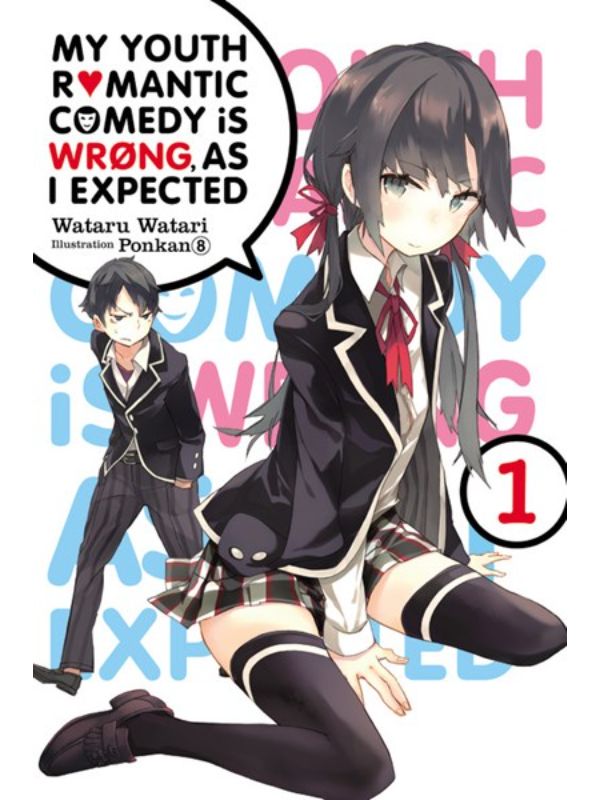 My Youth Romantic Comedy Is Wrong  as I Expected  Vol. 1 (Light Novel): Volume 1