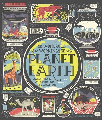 The Wondrous Workings of Planet Earth: Understanding Our World and Its Ecosystems