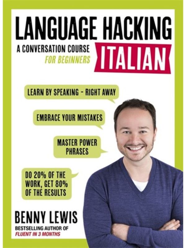 Language Hacking Italian: Learn How to Speak Italian - Right Away