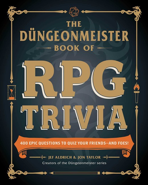 The Dungeonmeister Book of RPG Trivia: 400+ Epic Questions to Quiz Your Friends--And Foes!