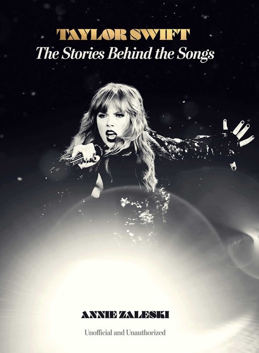 Taylor Swift: The Stories Behind the Songs