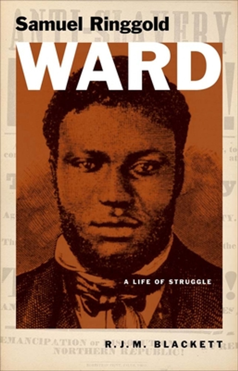 Samuel Ringgold Ward: A Life of Struggle