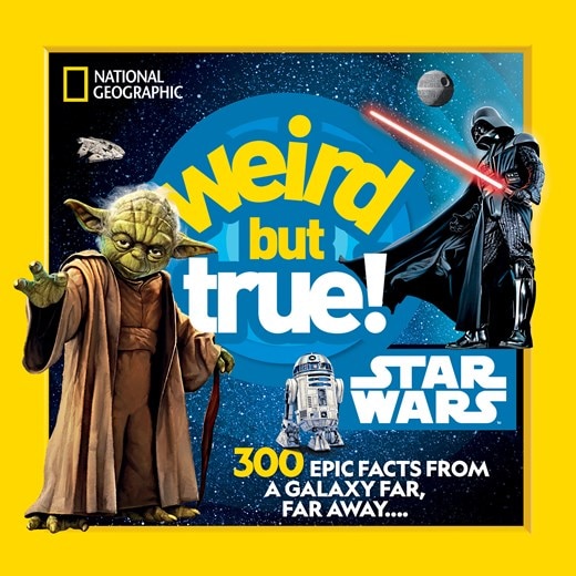 Weird But True! Star Wars: 300 Epic Facts from a Galaxy Far  Far Away....