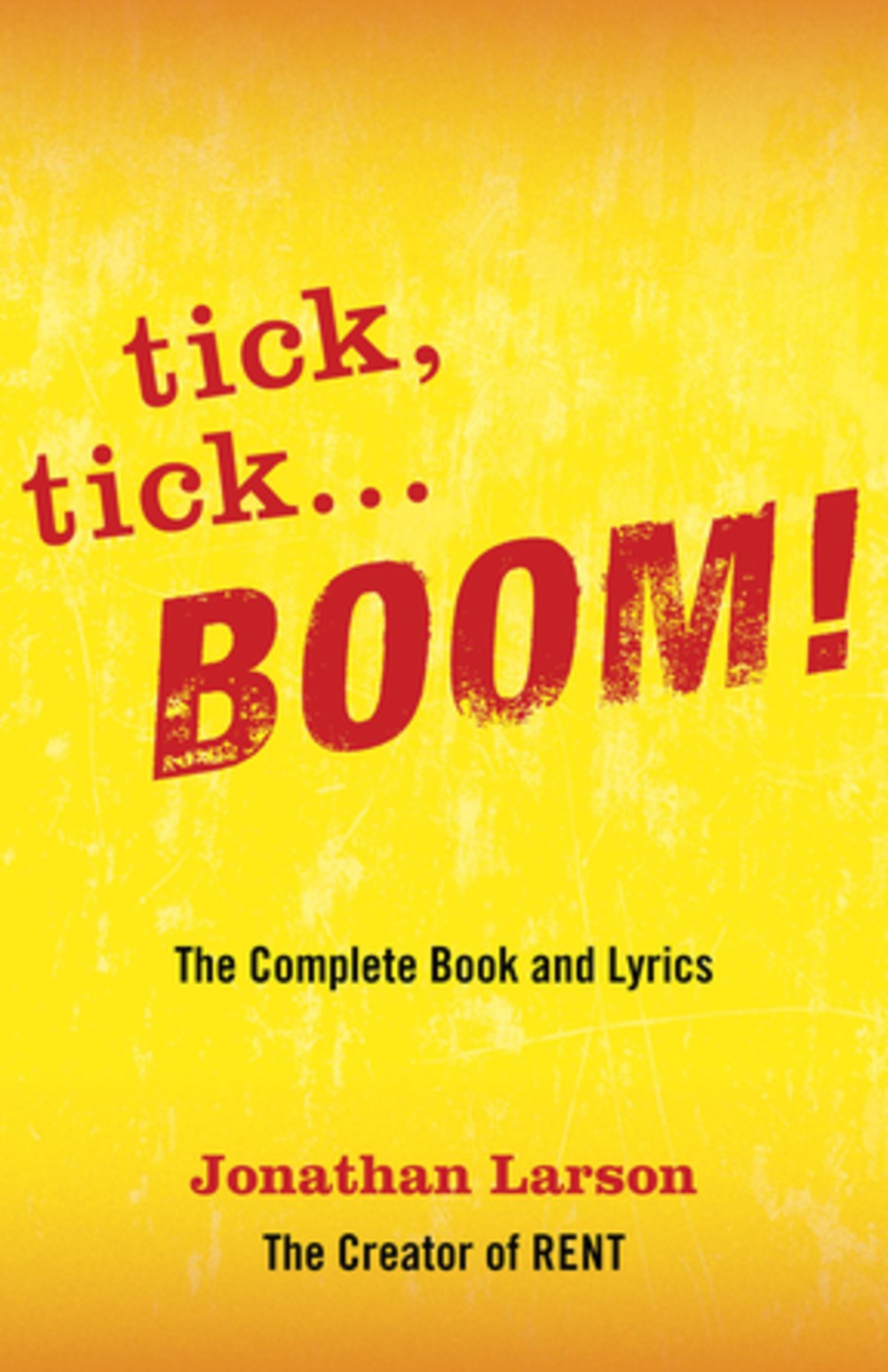 tick tick ... BOOM!: The Complete Book and Lyrics