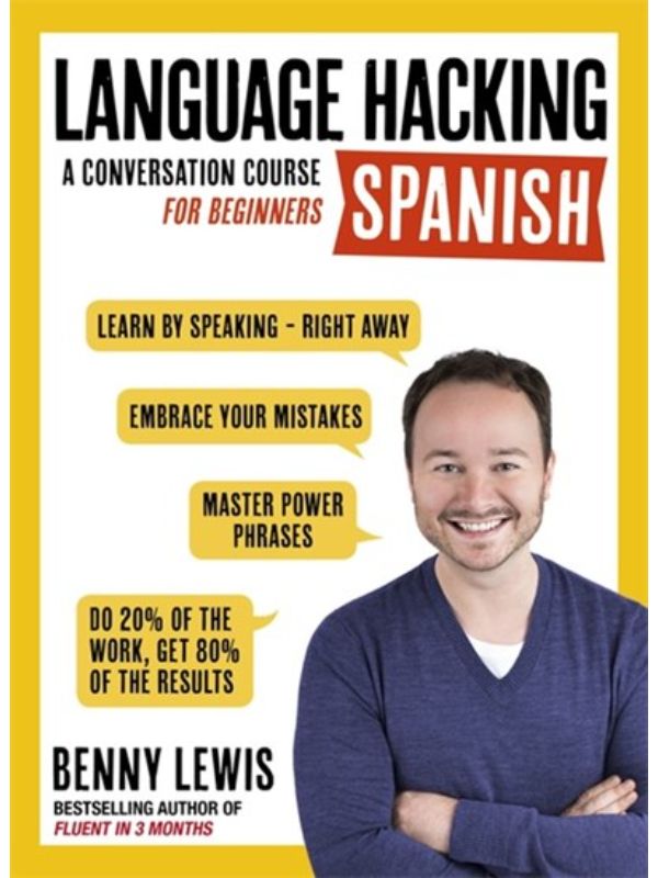 Language Hacking Spanish: Learn How to Speak Spanish - Right Away