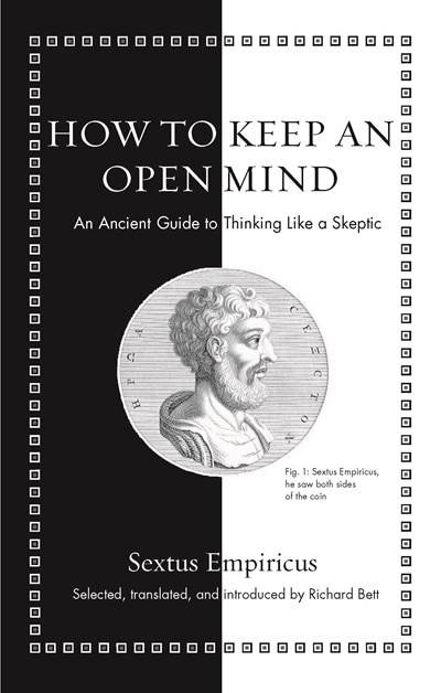 How to Keep an Open Mind: An Ancient Guide to Thinking Like a Skeptic