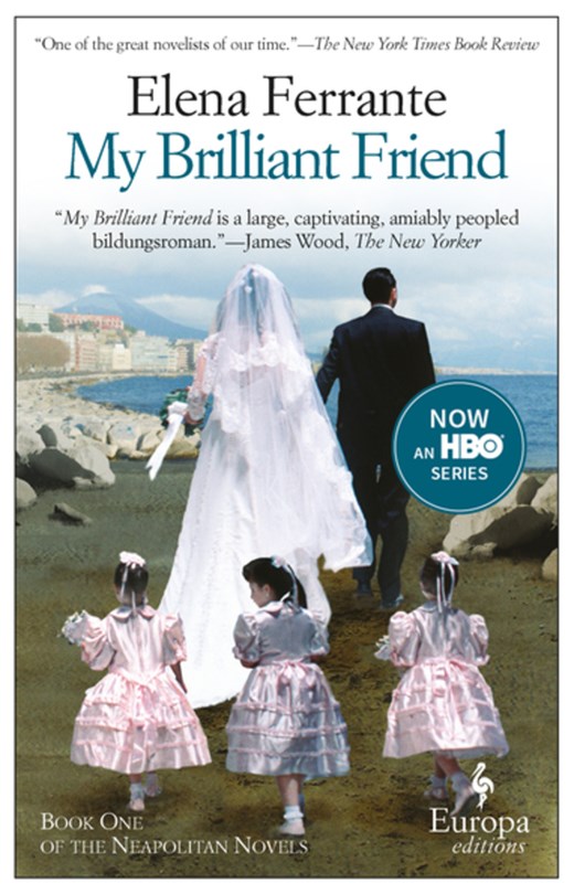 My Brilliant Friend: A Novel (Neapolitan Novels  1)