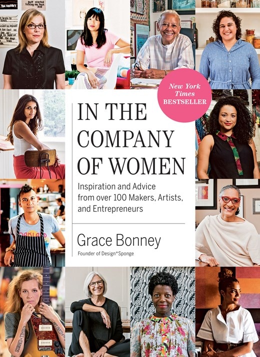 In the Company of Women: Inspiration and Advice from Over 100 Makers  Artists  and Entrepreneurs