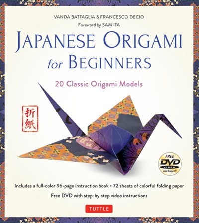 Japanese Origami for Beginners Kit: 20 Classic Origami Models: Kit with 96-Page Origami Book  72 Origami Papers and Instructional DVD: Great for Kids