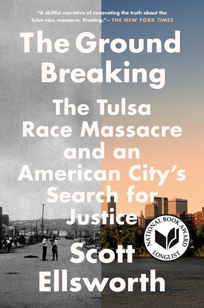 The Ground Breaking: The Tulsa Race Massacre and an American City's Search for Justice