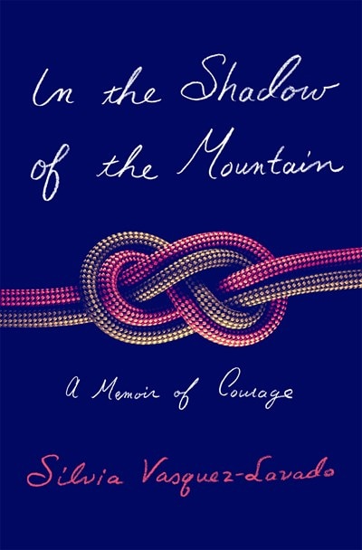 In the Shadow of the Mountain: A Memoir of Courage