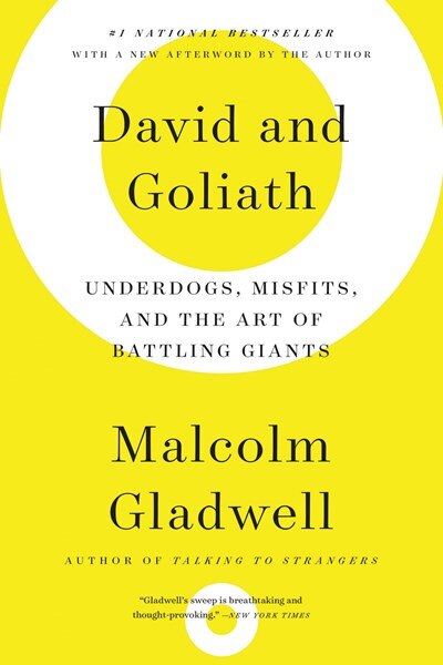 David and Goliath: Underdogs  Misfits  and the Art of Battling Giants