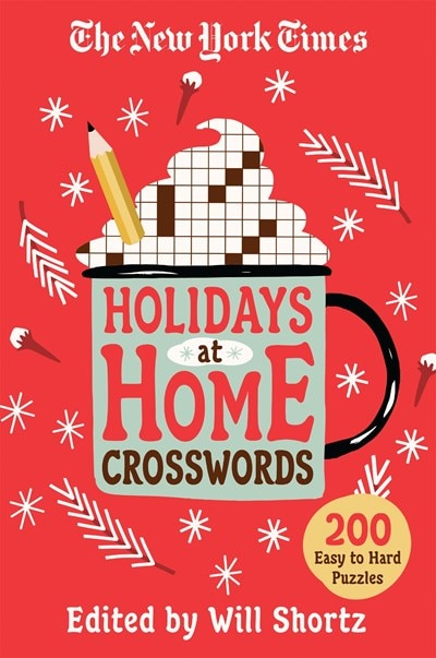 The New York Times Holidays at Home Crosswords: 200 Easy to Hard Puzzles