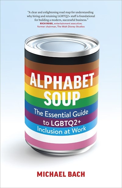 Alphabet Soup: The Essential Guide to LGBTQ2+ Inclusion at Work