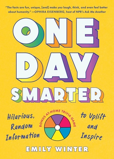 One Day Smarter: Hilarious  Random Information to Uplift and Inspire