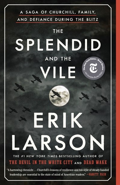 The Splendid and the Vile: A Saga of Churchill  Family  and Defiance During the Blitz