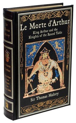 Le Morte d'Arthur: King Arthur and the Knights of the Round Table