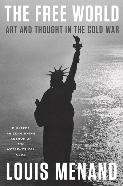 The Free World: Art and Thought in the Cold War