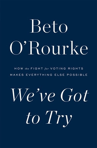 We've Got to Try: How the Fight for Voting Rights Makes Everything Else Possible