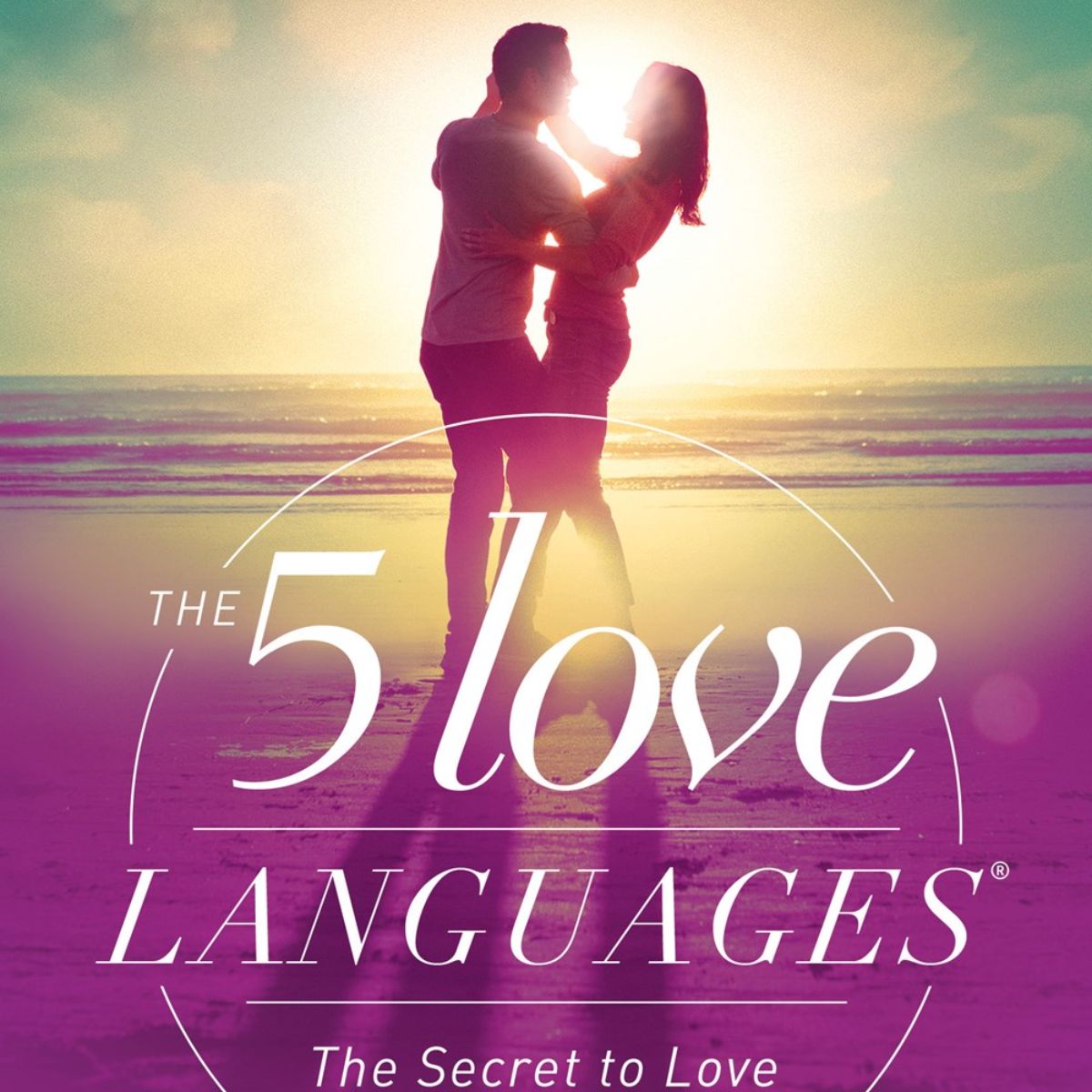 The 5 Love Languages: The Secret to Love That Lasts