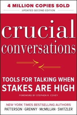 Crucial Conversations Tools for Talking When Stakes Are High  Second Edition