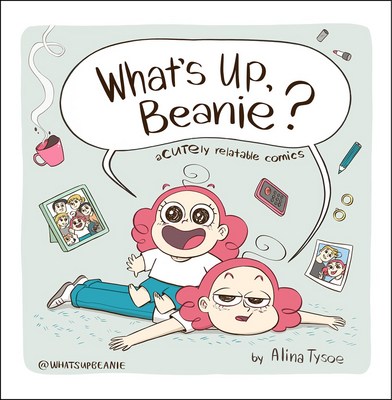 What's Up  Beanie?: Acutely Relatable Comics
