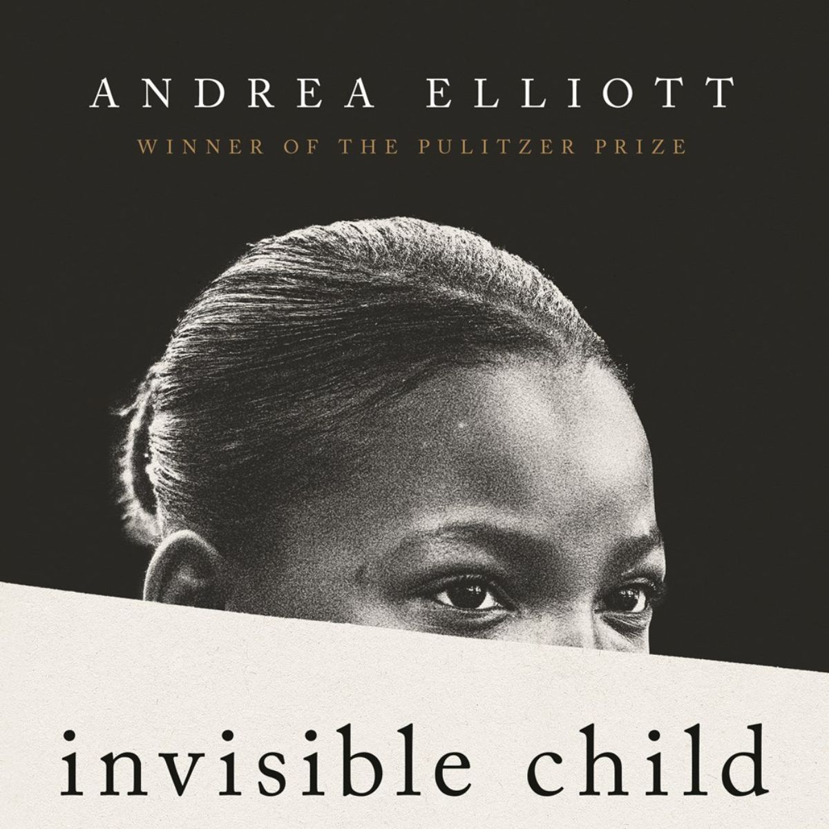 Invisible Child: Poverty  Survival & Hope in an American City (Pulitzer Prize Winner)